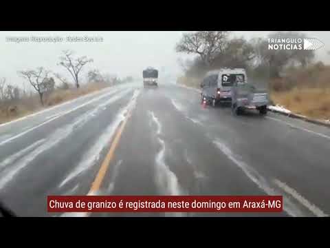 Chuva de granizo atinge região de Araxá na tarde de 04/08/2019