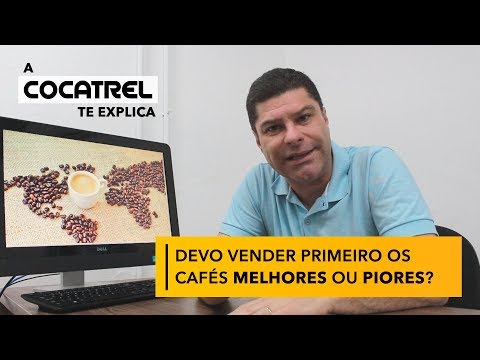 Cocatrel te explica #2 - Devo vender primeiro os cafés melhores ou piores?