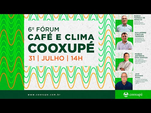 6º Fórum Café e Clima COOXUPÉ