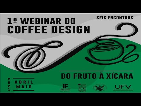 1º Webinar do Coffee Design: Do fruto à xícara